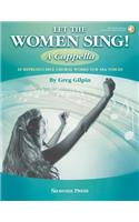 Let the Women Sing! A Cappella