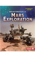 Breakthroughs in Mars Exploration: (Space Exploration (Alternator Books ))