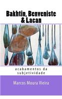 Bakhtin, Benveniste & Lacan