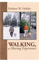 Walking, a Moving Experience