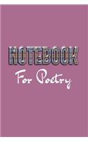 Notebook For Poetry: Blank Journal Notebook To Write In
