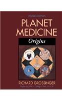 Planet Medicine: Origins, Revised Edition