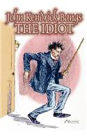 The Idiot by John Kendrick Bangs, Fiction, Fantasy, Fairy Tales, Folk Tales, Legends & Mythology