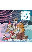 Ice Age: Past, Presents, and Future!