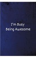 I'm Busy Being Awesome: Funny Coworker Notebook (Office Journals) - Lined Blank Notebook/Journal