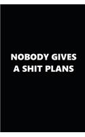 2020 Daily Planner Funny Humorous Nobody Gives A Shit Plans 388 Pages