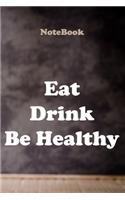 Eat Drink Be Healthy