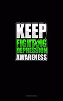 Keep Fighting Depression Awareness: Accounts Journal