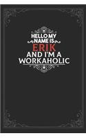 Hello My Name Is Erik And I'm a Workaholic