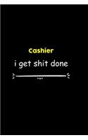Cashier I Get Shit Done Notebook