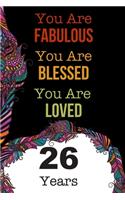 You Are Fabulous Blessed And Loved