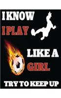 I know I play like a girl try to keep up