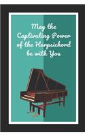 May The Captivating Power Of The Harpsichord Be With You