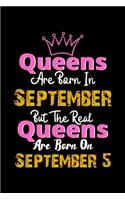 Queens Are Born In September Real Queens Are Born In September 5 Notebook Birthday Funny Gift: Lined Notebook / Journal Gift, 120 Pages, 6x9, Soft Cover, Matte Finish