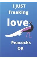 I Just Freaking Love peacocks Ok gratitude journal