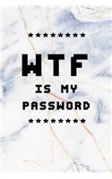 WTF Is My Password: Notebook, password book small 6" x 9" 120 Pages Organizer/Log Book/ Reminder/Notebook for Passwords and Shit/Password Book/Gift for Friends/Coworker