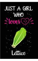 Just A Girl Who Loves Lettuce: A Great Gift Lined Journal Notebook For Lettuce Lovers.Best Gift Idea For Christmas/Birthday/New Year