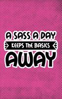A Sass A Day Keeps The Basics Away: Pink Punk Print Sassy Mom Journal / Snarky Notebook