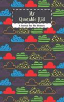My Quotable kid A Journal For The Memory