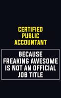 Certified Public Accountant Because Freaking Awesome Is Not An Official Job Title