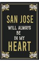 San Jose Will Always Be In My Heart: Lined Writing Notebook Journal For people from San Jose, 120 Pages, (6x9), Simple Freen Flower With Black Text ... Women, School Teacher, mom, wife,