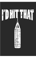 I'd Hit That: Boxen Geschenk Kickboxen Fitness Kampfkunst Notizbuch liniert DIN A5 - 120 Seiten für Notizen, Zeichnungen, Formeln - Organizer Schreibheft Planer T
