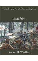 "Co. Aytch" Maury Grays, First Tennessee Regiment: Large Print