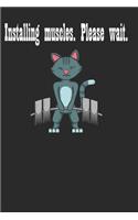 Installing Muscles. Please Wait