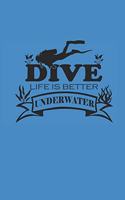 Dive Life Is Better Underwater: Notebook Diving Planer Diver Notizbuch kariert squared Tauch Journal 6x9 karo