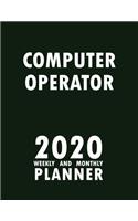 Computer Operator 2020 Weekly and Monthly Planner: 2020 Planner Monthly Weekly inspirational quotes To do list to Jot Down Work Personal Office Stuffs Keep Tracking Things Motivations Notebook