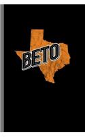 Beto: Beto O'Rourke Texas Voting Election USA Gift (6"x9") Dot Grid notebook Journal to write in