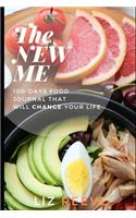 The New Me: 100-days food journal that will change your life