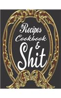 Recipes Cookbook & Shit