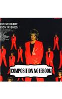 Composition Notebook: Rod Stewart British Rock Singer Songwriter Best-Selling Music Artists Of All Time Great American Songbook Billboard Hot 100 All-Time Top Artists. So