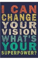I Can Change Your Vision What's Your Superpower?