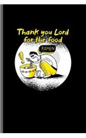 Thank you Lord for the Food: Cool Ramen Design For Ramen Lover Sayings Blank Journal Gift (6"x9") Lined Notebook to write in