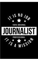 It Is Not A Job 100% Journalist Original It Is A Mission