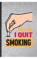 Kiss Me I Quit Smoking