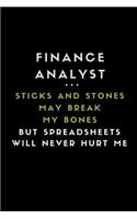 Finance Analyst ... Sticks and Stones May Break My Bones But Spreadsheets Will Never Hurt Me