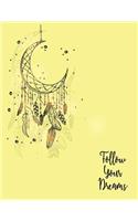 Follow your dreams: Dreamcatcher on yellow cover and Lined pages, Extra large (8.5 x 11) inches, 110 pages, White paper