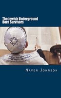 The Jewish Underground Born Survivors