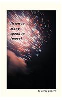 Listen to Many, Speak to [more]