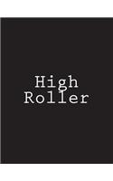 High Roller: Notebook Large Size 8.5 x 11 Ruled 150 Pages