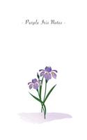 Purple Iris Notes