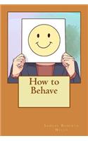 How to Behave