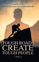Tough Roads Create Tough People - Vol. 2
