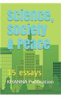 Science, Society & Peace: 15 Essays