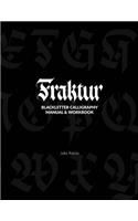 Fraktur Calligraphy: Blackletter Calligraphy Manual & Workbook(4 Learn Blackletter Calligraphy)