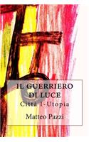 guerriero di luce: (3 Nuovo Rinascimento)