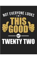 Not Everyone Looks This Good at Twenty Two